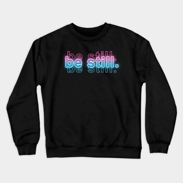 be still Crewneck Sweatshirt by Sanzida Design